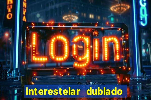 interestelar dublado download mega